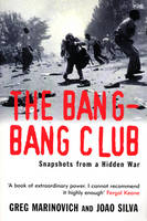 Greg Marinovich - The Bang-bang Club - 9780099281498 - V9780099281498