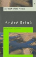 André Brink - The Wall of the Plague - 9780099285397 - V9780099285397