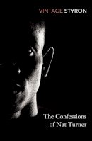William Styron - The Confessions of Nat Turner - 9780099285564 - V9780099285564
