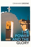 Graham Greene - Power and the Glory - 9780099286097 - V9780099286097