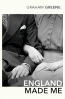 Graham Greene - England Made Me - 9780099286172 - V9780099286172