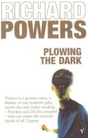 Richard Powers - Plowing the Dark - 9780099286721 - KKD0002081