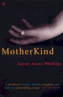 Jayne Anne Phillips - Motherkind - 9780099288732 - KTM0008968