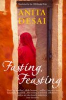 Anita Desai - Fasting, Feasting - 9780099289630 - KSS0008702