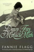 Fannie Flagg - Daisy Fay And The Miracle Man - 9780099297215 - KEX0302784