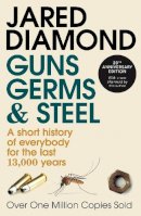 Jared Diamond - GUNS, GERMS AND STEEL - A Short History of Everybody for the Last 13,000 Years - 9780099302780 - 9780099302780