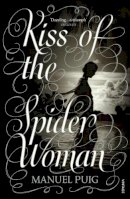Manuel Puig - Kiss of the Spider Woman - 9780099342007 - V9780099342007