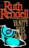 Ruth Rendell - Vanity Dies Hard - 9780099369202 - V9780099369202