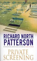 Richard North Patterson - Private Screening - 9780099374015 - KAC0002438