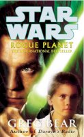 Greg Bear - Star Wars: Rogue Planet - 9780099410300 - V9780099410300