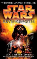 Matthew Stover - Revenge of the Sith Matthew Stover (Star Wars) - 9780099410584 - V9780099410584