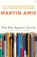 Amis, Martin - The War Against Cliche - 9780099422228 - V9780099422228