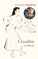 Colette - Claudine at School (Vintage Classics) - 9780099422471 - V9780099422471