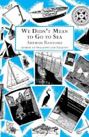 Arthur Ransome - We Didn't Mean to Go to Sea - 9780099427223 - 9780099427223