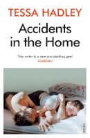 Tessa Hadley - Accidents in the Home - 9780099428589 - V9780099428589
