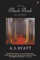 A S Byatt - The Little Black Book of Stories - 9780099429951 - V9780099429951