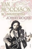 Johnny Rogan - Van Morrison: No Surrender - 9780099431831 - V9780099431831