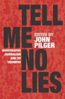 John Pilger - Tell Me No Lies - 9780099437451 - V9780099437451