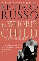 Richard Russo - The Whore's Child - 9780099437529 - V9780099437529