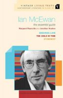 Noakes, Jonathan, Reynolds, Margaret - Ian McEwan: The Essential Guide: 