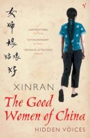 Xinran - The Good Women of China: Hidden Voices - 9780099440789 - KMK0004087