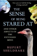 Rupert Sheldrake - The Sense of Being Stared at - 9780099441533 - V9780099441533