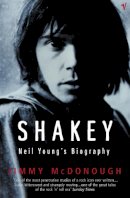 Jimmy Mcdonough - Shakey: Neil Young´s Biography - 9780099443582 - V9780099443582