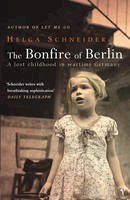 Helga Schneider - The Bonfire of Berlin - 9780099443735 - KCW0019522