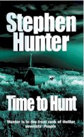 Stephen Hunter - Time to Hunt - 9780099453215 - V9780099453215