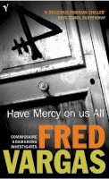 Fred Vargas - Have Mercy on Us All - 9780099453642 - 9780099453642