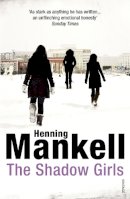 Henning Mankell - The Shadow Girls - 9780099455486 - V9780099455486