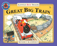 Benedict Blathwayt - The Little Red Train: Great Big Train - 9780099455974 - V9780099455974