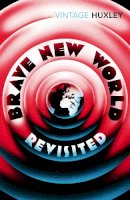 Aldous Huxley - BRAVE NEW WORLD REVISITED - 9780099458234 - V9780099458234