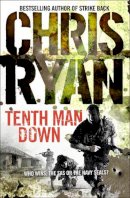 Chris Ryan - Tenth Man Down: a non-stop, action-packed Geordie Sharp novel, from the multi-bestselling master of the military thriller - 9780099460121 - V9780099460121