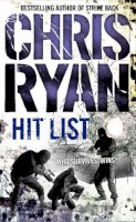 Chris Ryan - Hit List: an explosive thriller from the Sunday Times bestselling author Chris Ryan - 9780099460145 - V9780099460145