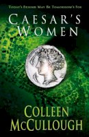Colleen Mccullough - Caesar´s Women - 9780099460428 - V9780099460428