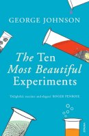 George Johnson - The Ten Most Beautiful Experiments - 9780099464587 - V9780099464587