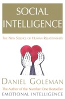 Daniel Goleman - Social Intelligence: The New Science of Human Relationships - 9780099464921 - V9780099464921