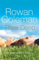 Rowan Coleman - River Deep - 9780099465041 - KTG0007378
