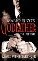 Mark Winegardner - The Godfather: The Lost Years - 9780099465478 - KEX0231139