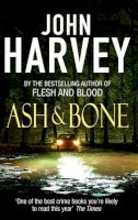 John Harvey - Ash And Bone - 9780099466239 - KIN0009263