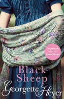 Georgette Heyer - Black Sheep: Gossip, scandal and an unforgettable Regency romance - 9780099468035 - V9780099468035
