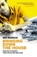 Ben Mezrich - Bringing Down the House: How Six Students Took Vegas for Millions - 9780099468233 - KEX0231140