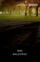 Virginia Woolf - Mrs Dalloway (Vintage Classics) - 9780099470458 - 9780099470458