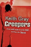 Keith Gray - Creepers - 9780099475644 - V9780099475644
