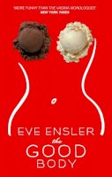Eve Ensler - The Good Body - 9780099476528 - V9780099476528