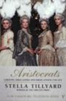 Stella Tillyard - Aristocrats: Caroline, Emily, Louisa and Sarah Lennox 1740 - 1832 - 9780099477112 - V9780099477112