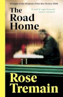 Rose Tremain - The Road Home: From the Sunday Times bestselling author - 9780099478461 - V9780099478461
