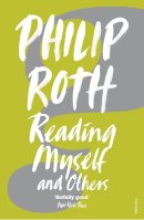 Philip Roth - Reading Myself and Others - 9780099485025 - V9780099485025