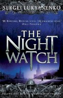 Sergei Lukyanenko - The Night Watch (Watch, Book 1) - 9780099489924 - V9780099489924